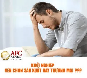 Khoi-nghiep-nen-chon-san-xuat-hay-thuong-mai-2022-05-05-06-56-21